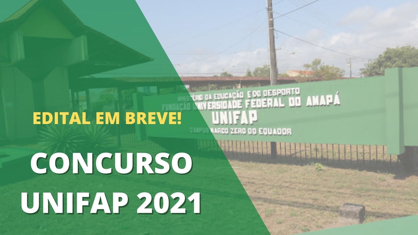 Concurso UNIFAP - Universidade Federal do Amapá: cursos, edital e