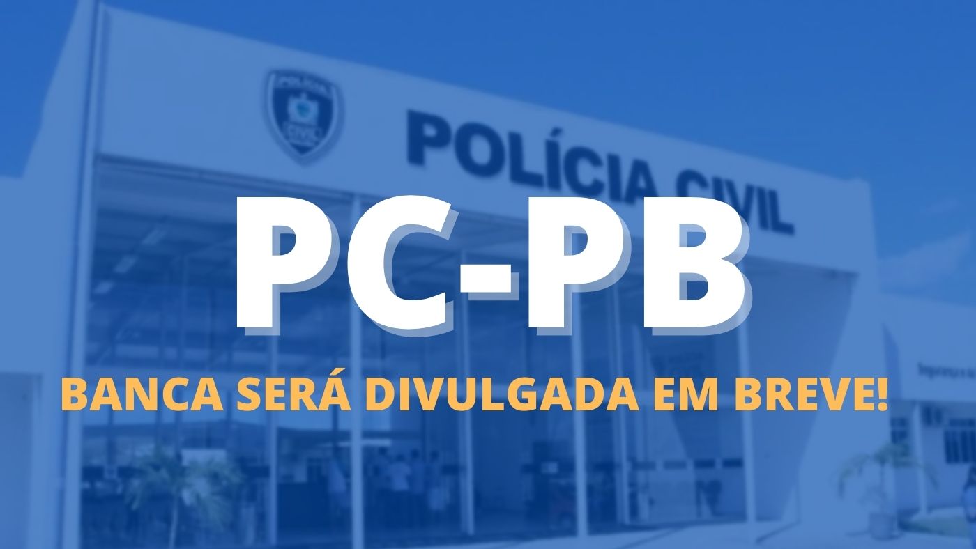 Banca do concurso da PC PB será divulgada em breve, diz ...
