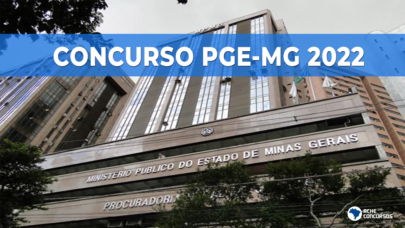 Concurso PGE-MG 2022: Sai edital com 42 vagas de R$ 14.321