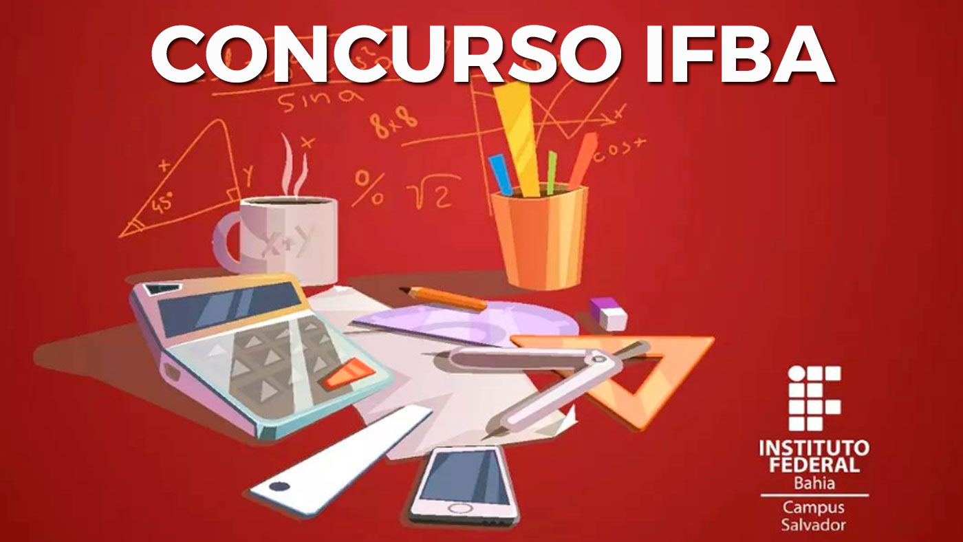 Concurso público do IFBA: prazo para inscrições é prorrogado até 13 de  outubro