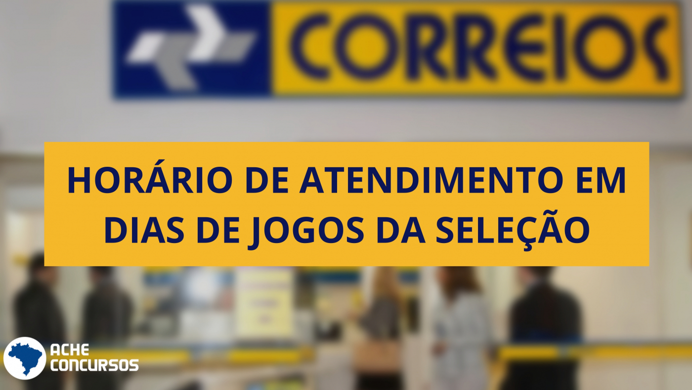 Veja como fica o horários dos Correios em dias de jogos do Brasil na Copa