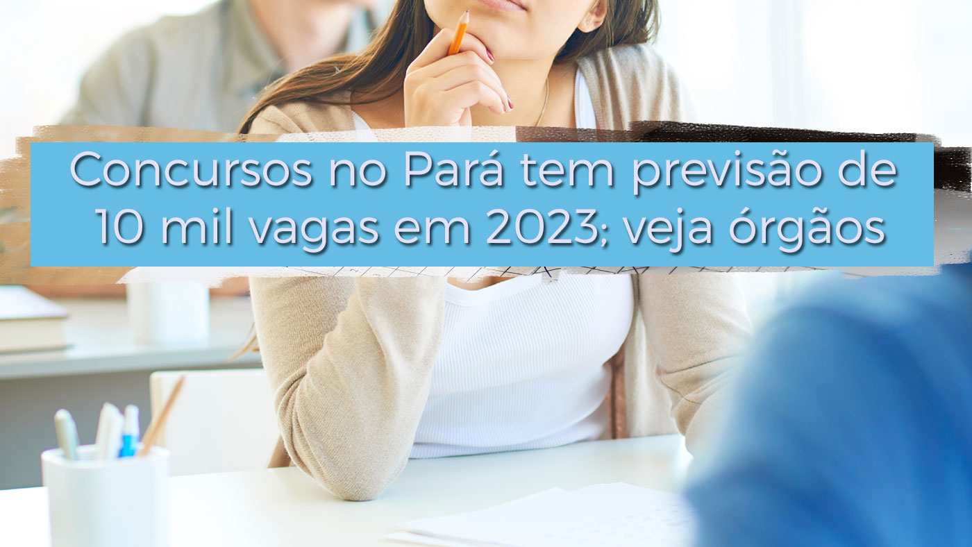 Concursos Previstos 2023: Mais de 55 mil vagas