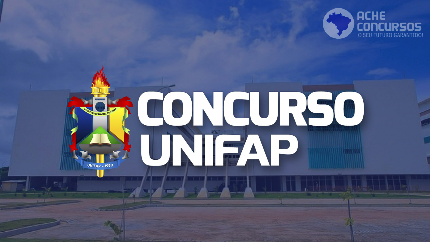 Concurso UNIFAP - Universidade Federal do Amapá: cursos, edital e