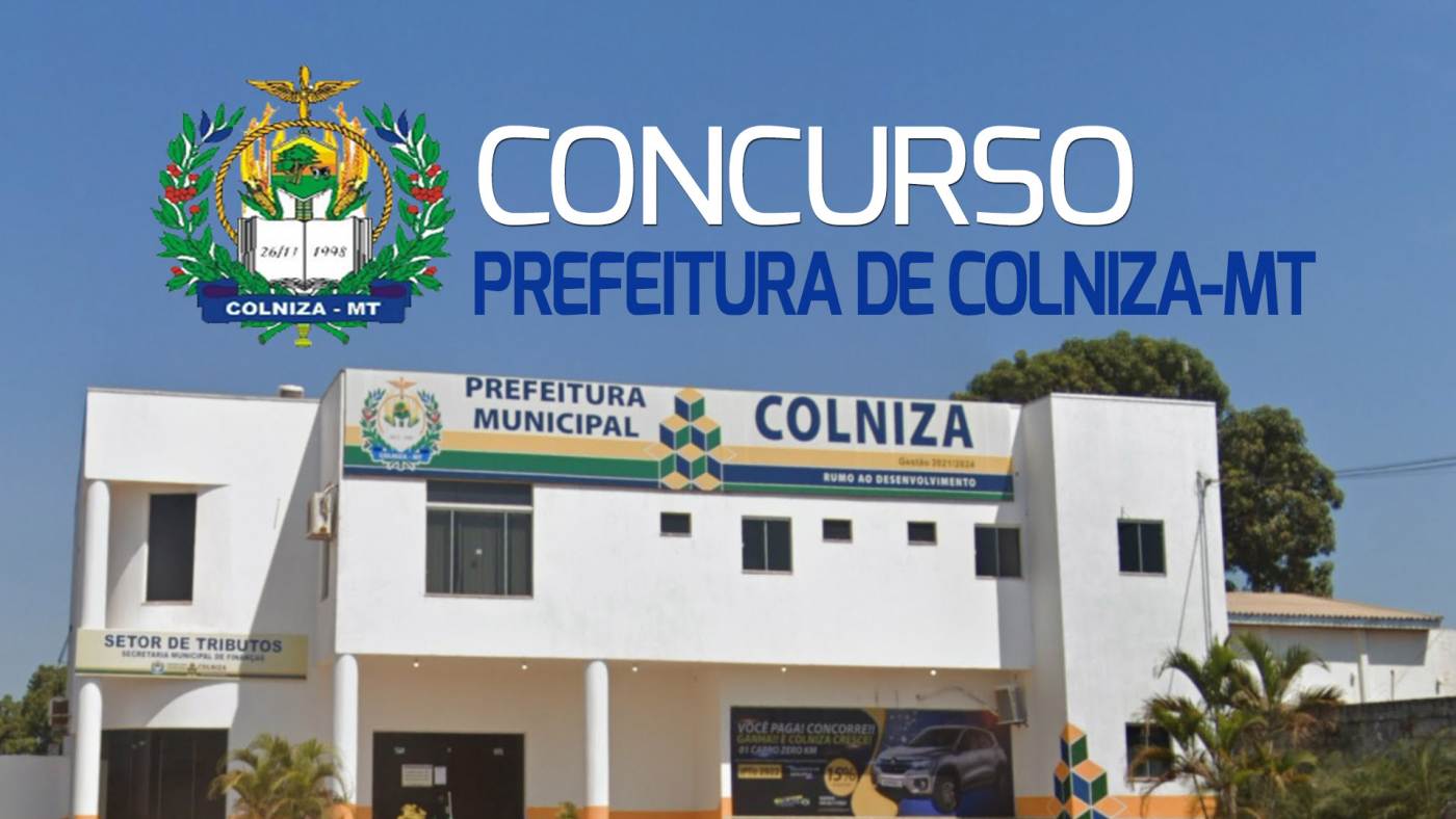 Concurso Prefeitura de Colniza-MT 2023: Sai edital com 57 vagas