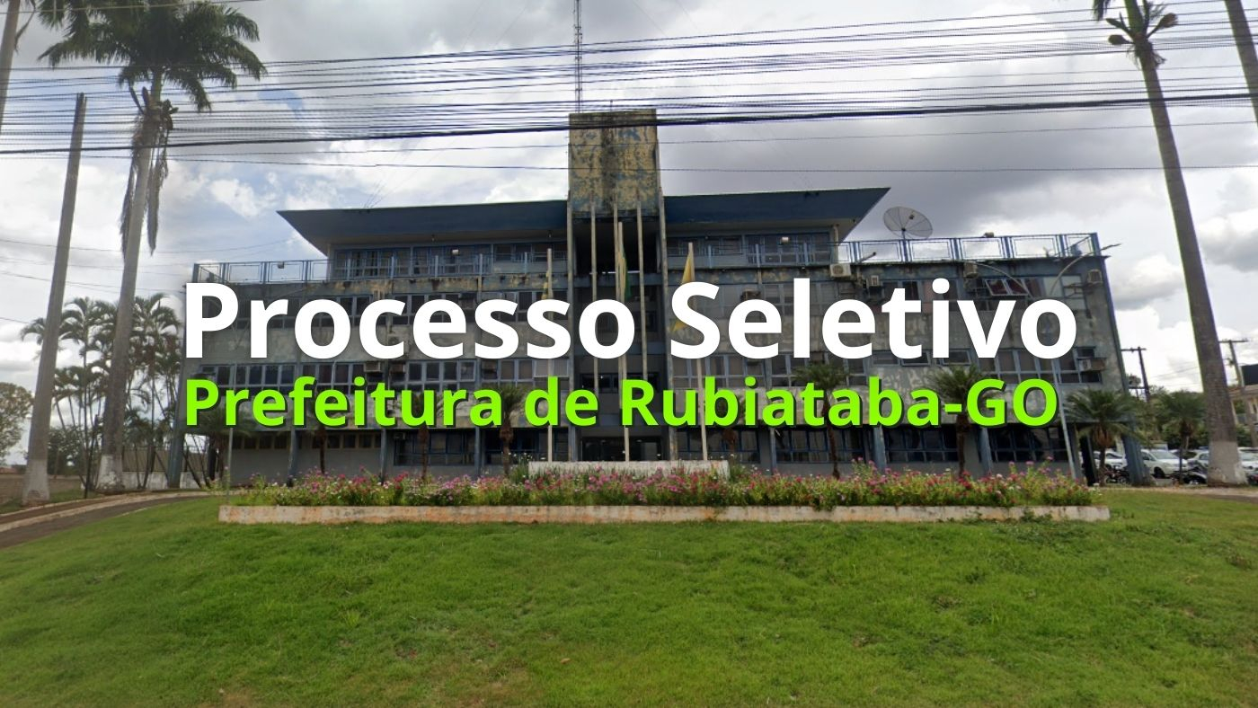 Prefeitura De Rubiataba GO Abre Sele o Com 37 Vagas