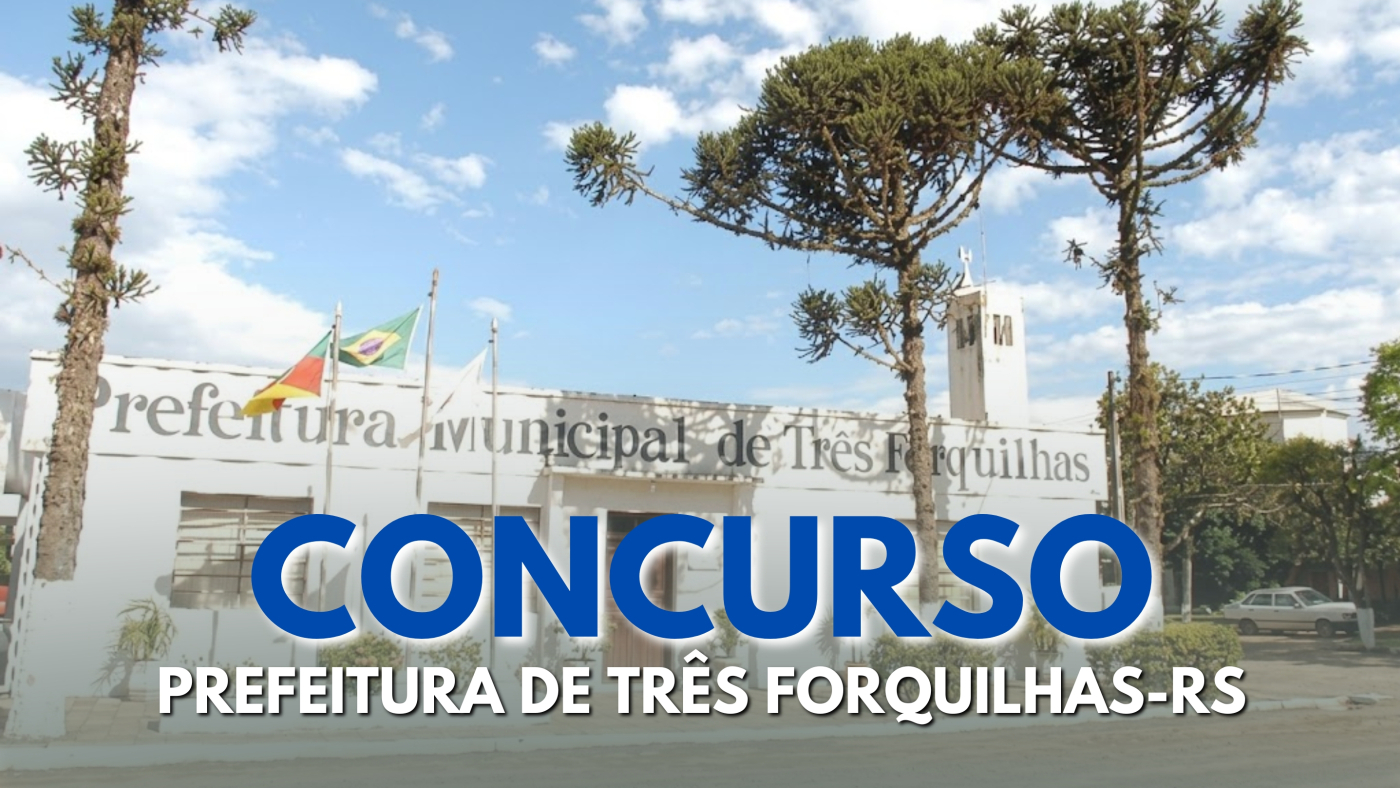 Concurso Três Forquilhas-RS 2026: Edital e Inscrição