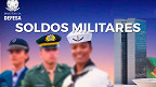 Salários dos Militares 2025: veja nova Tabela