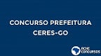 Concurso Prefeitura de Ceres-GO 2020 está suspenso