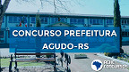 Concurso Prefeitura de Agudo-RS 2020 tem edital divulgado