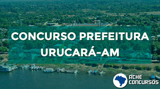 Prefeitura de Urucará-AM abre 142 vagas na Educação.