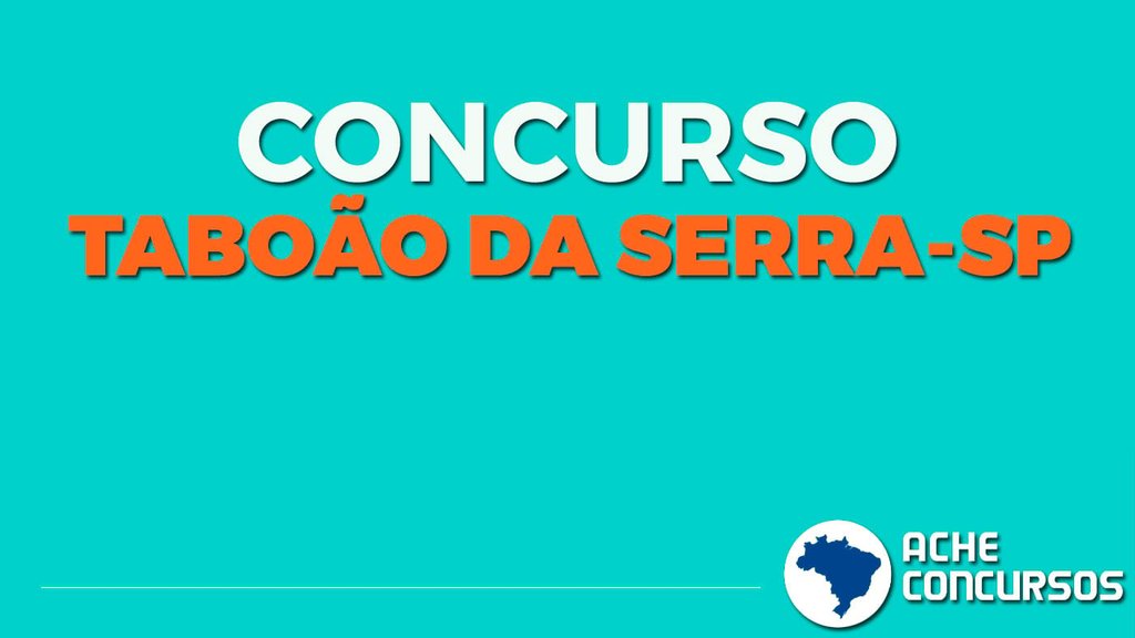 Concurso Prefeitura de Taboão da Serra-SP 2020: Sai edital com 32 vagas