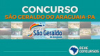 Concurso é aberto na Prefeitura de São Geraldo do Araguaia-PA