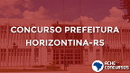 Concurso Prefeitura de Horizontina-RS 2020 é suspenso