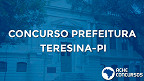 Concurso Teresina-PI 2020: Prefeitura lança dois editais para Fiscal e Procurador
