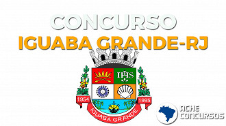 Prefeitura de Iguaba Grande-RJ abre concurso público com 304 vagas