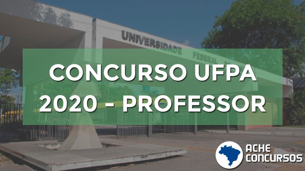 Concurso UFPA 2020: três editais abrem vagas para Professor Adjunto