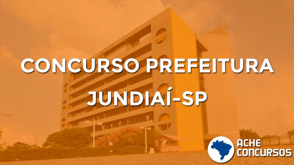 Concurso Prefeitura de Jundiaí-SP 2020 está suspenso