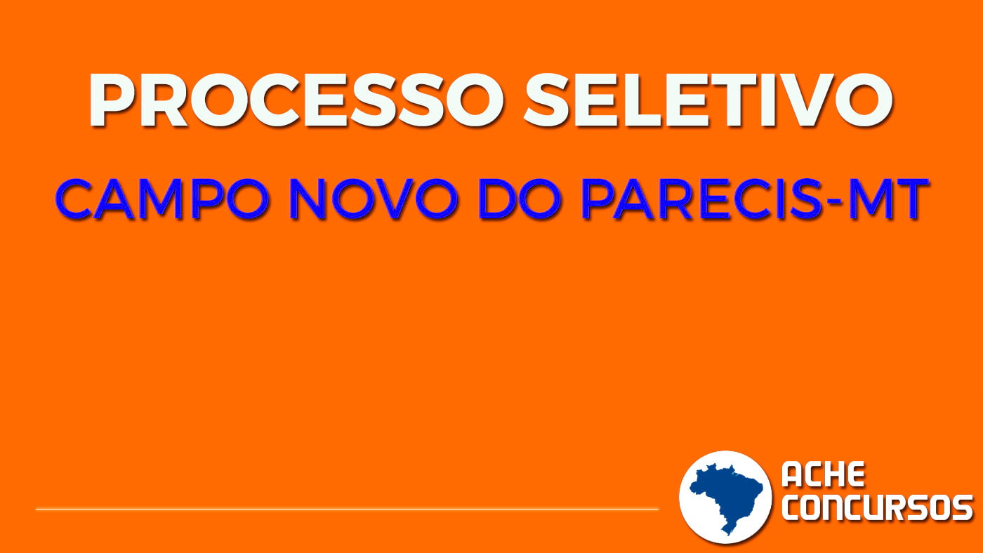 Processo Seletivo da Prefeitura de Campo Novo do Parecis-MT é suspenso
