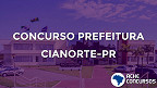 Concurso Prefeitura de Cianorte-PR 2020 encerra inscrições