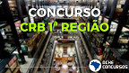 Concurso CRB 1ª Região 2020: Provas ocorrem no domingo, 25