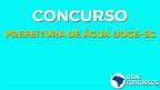 Concurso Prefeitura de Água Doce-SC 2020