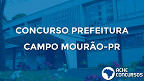 Concurso de Campo Mourão-PR 2020: Prefeitura suspende certame