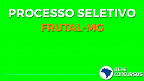 Prefeitura de Frutal-MG abre seleção para cadastro reserva