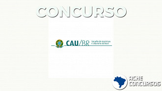 CAU-BR abre seleção com vagas de nível médio e superior em Brasília-DF