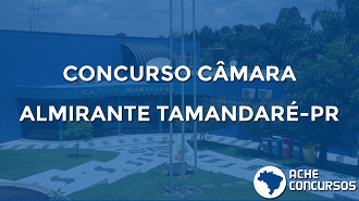 Almirante Tamandaré-PR promove concurso para oito vagas em cargos do legislativo com vencimentos de até R$ 2.800,00. 