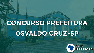 Prefeitura de Osvaldo Cruz-SP abriu 17 vagas em cargos de nível superior e médio