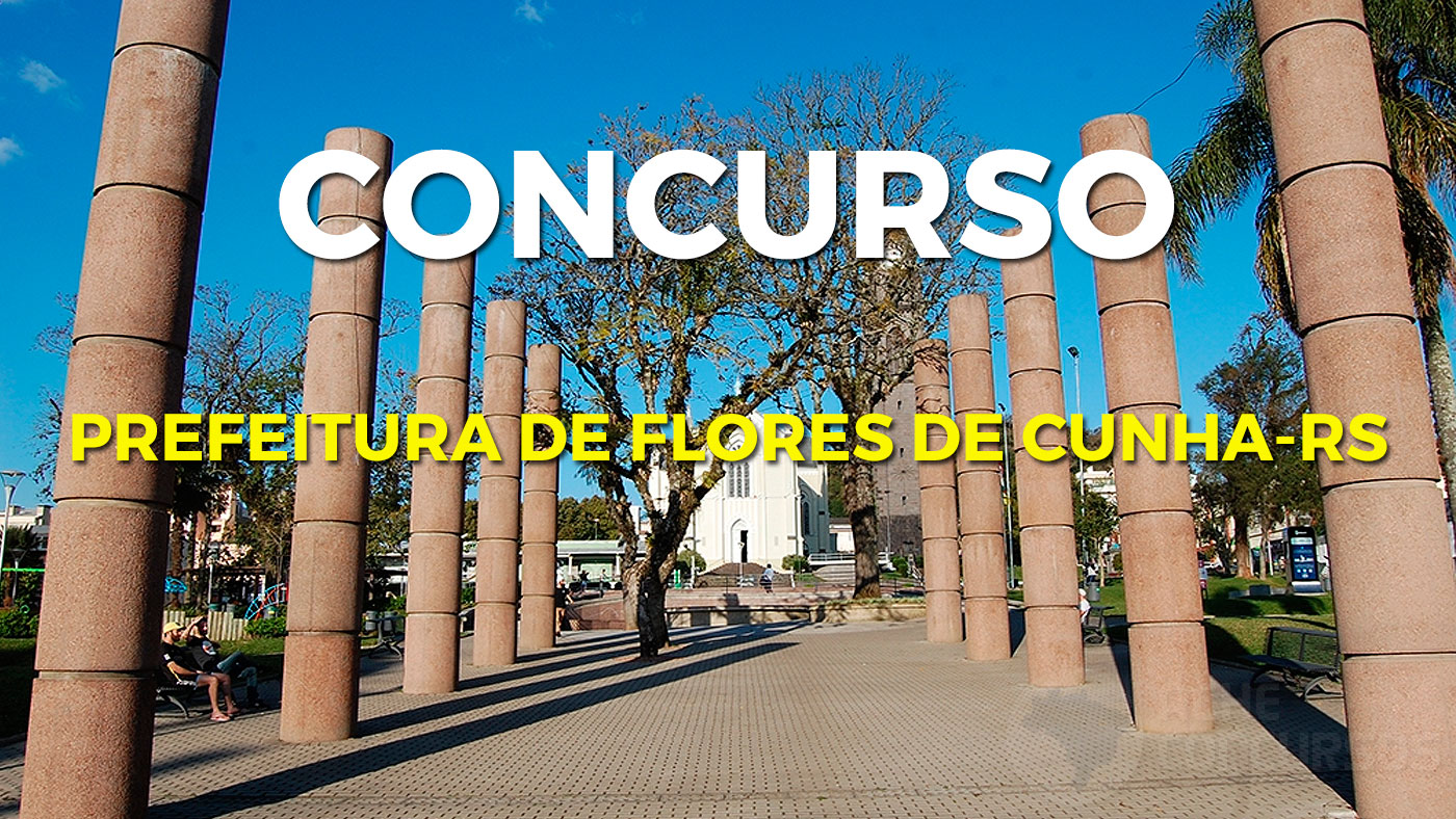 Concurso Prefeitura de Flores de Cunha-RS 2020