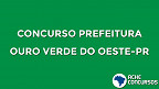 Concurso Prefeitura de Ouro Verde do Oeste-PR 2020 está suspenso