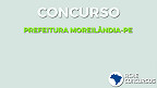 Concurso Prefeitura Moreilândia-PE 2020: Sai edital com 79 vagas Concurso Prefeitura Moreilândia-PE 2020: Sai edital com 79 vagas