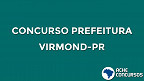 Concurso Prefeitura de Virmond-PR 2020 tem inscrições reabertas