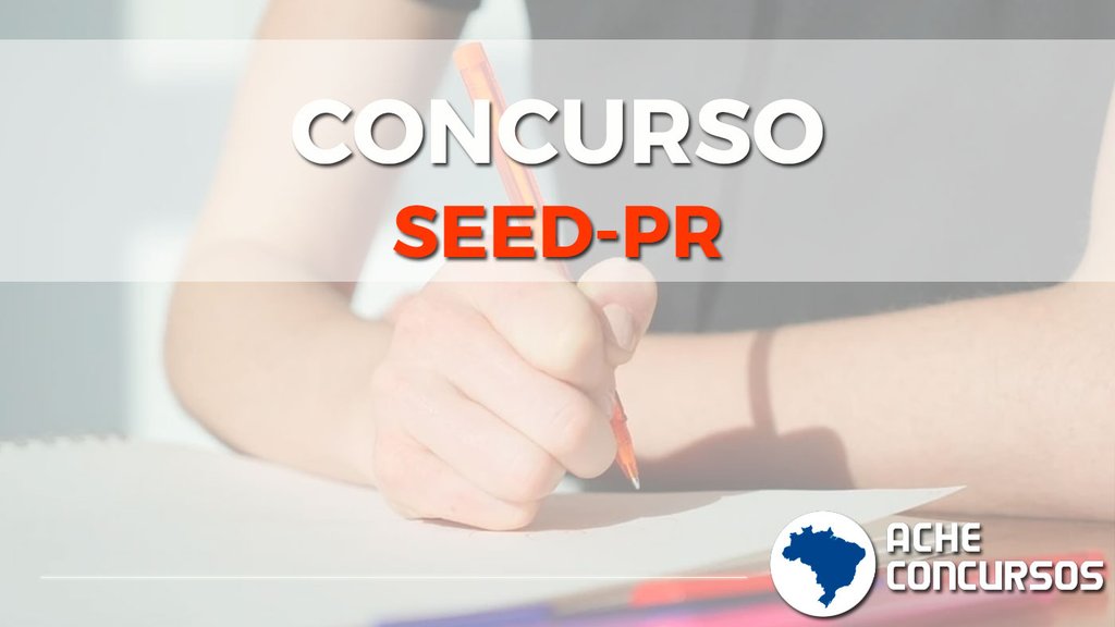 Edital SEED-PR 2020 é divulgado para Professor e Tradutor