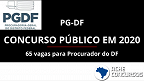 Concurso PGDF: Edital com 65 vagas para Procurador é confirmado