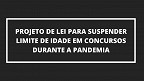 Projeto de Lei quer suspender limitação de idade em concursos públicos