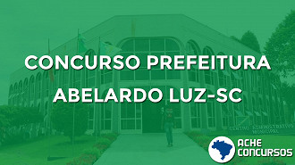 Município de Abelardo Luz-SC preencherá 5 vagas e formará cadastro de reserva em cargos de nível fundamental e médio. 