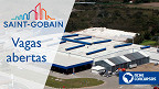 Saint-Gobain tem vagas abertas em junho de 2021