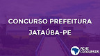 Concurso Prefeitura de Jataúba-PE 2020 - Edital e Inscrição
