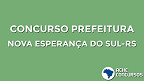 Prefeitura de Nova Esperança do Sul-RS 2020 abre 21 vagas de até R$ 4,5 mil