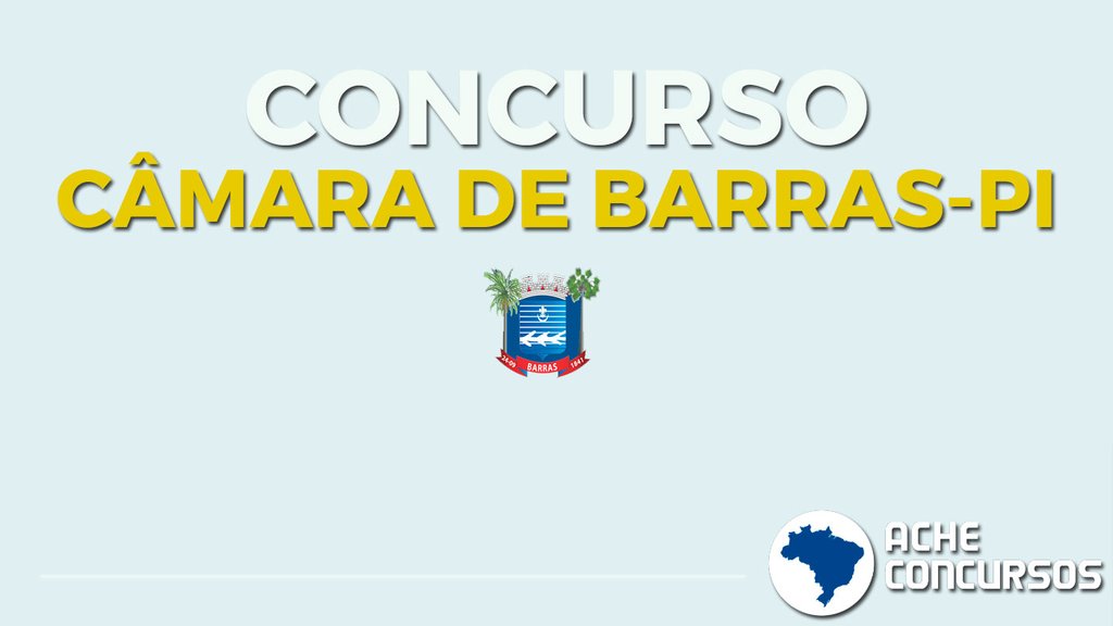 Concurso Câmara de Barras-PI 2020 - Edital e Inscrição