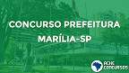 Concurso Prefeitura de Marília SP 2020: Inscrição aberta até dezembro