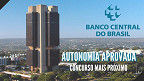 BACEN tem autonomia aprovada e concurso fica mais próximo