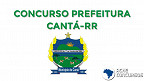 Concurso da Prefeitura de Cantá-RR tem 68 vagas na educação