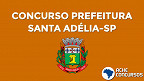Prefeitura de Santa Adélia-SP abre concurso com vagas para Professor