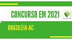 Prefeitura de Brasileia-AC abrirá concurso em 2021