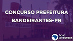 Prefeitura de Bandeirantes-PR abre concurso para Agente de Combate às Endemias