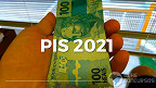 PIS 2021: Calendário de fevereiro tem pagamentos antecipados; veja o valor