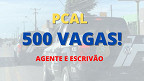 Concurso PC-AL 2021: 500 vagas autorizadas!